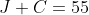 J+C=55