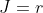 J=r