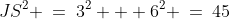 JS^2 \:=\:3^2 + 6^2 \:=\:45