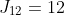 J_{12}=12