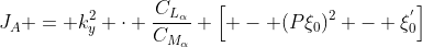 J_{A} = k_{y}^{2} \cdot \frac{C_{L_{\alpha}}}{C_{M_{\alpha}}} \left[ - (P\xi_{0})^{2} - \xi_{0}^{'}\right]