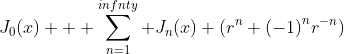 J_0(x) + \sum^{infnty}_{n=1} J_n(x) (r^n+{(-1)}^nr^{-n})