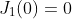 J_1(0)=0