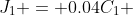 J_1 = 0.04C_1 
