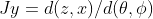 Jy=d(z,x)/d(\theta,\phi)