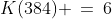 K(384) \:=\:6