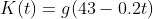 K(t)=g(43-0.2t)