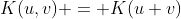 K(u,v) = K(u+v)