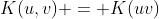 K(u,v) = K(uv)