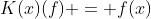 K(x)(f) = f(x)