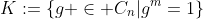 K:=\{g \in C_n|g^m=1\}