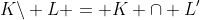 K\backslash L = K \cap L'