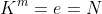 K^m=e=N