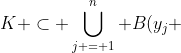 K \subset \bigcup\limits_{j = 1}^n {B(y_j ;r_{y_j } )}