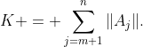 K = \sum_{j=m+1}^n\|A_j\|.