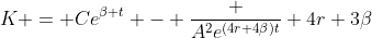 K = Ce^{\beta t} - \frac {A^2e^{(4r+4\beta)t}} {4r+3\beta}
