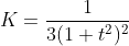 K=\frac{1}{3(1+t^2)^2}