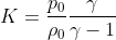 K=\frac{p_0}{\rho_0}\frac{\gamma}{\gamma-1}