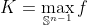 K=\max_{\mathbb{S}^{n-1}}f