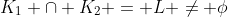 K_1 \cap K_2 = L \neq \phi