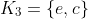 K_3=\{e,c\}