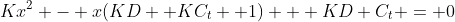 Kx^2 - x(KD +KC_t +1) + KD C_t = 0
