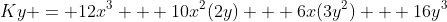 Ky = 12x^3 + 10x^2(2y) + 6x(3y^2) + 16y^3