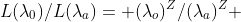 L(\lambda_0)/L(\lambda_a)= (\lambda_o)^Z/(\lambda_a)^Z 
