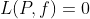 L(P,f)=0
