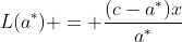 L(a^*) = \frac{(c-a^*)x}{a^*}