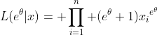 L(e^{\theta}|x)= \prod_{i=1}^n (e^{\theta}+1){x_i}^{e^{\theta}}