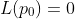 L(p_0)=0
