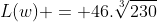L(w) = 46.\sqrt[3]{230}