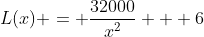 L(x) = \frac{32000}{x^2} + 6