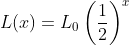 L(x)=L_0\left(\frac{1}{2}\right)^x