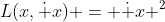 L(x,\dot x) = \dot x ^2