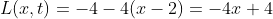 L(x,t)=-4-4(x-2)=-4x+4