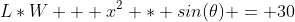L*W + x^2 * sin(\theta) = 30