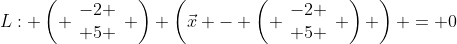 L: \left( \begin{array}{c}-2 \\ 5 \end{array} \right) \left(\vec{x} - \left( \begin{array}{c}-2 \\ 5 \end{array} \right) \right) = 0