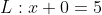 L:x+0=5