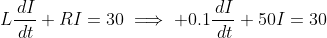 L\frac{\,dI}{\,dt}+RI=30\implies 0.1\frac{\,dI}{\,dt}+50I=30