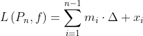 L\left(P_n,f\right)=\sum_{i=1}^{n-1}m_i\cdot\Delta x_i