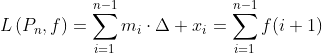 L\left(P_n,f\right)=\sum_{i=1}^{n-1}m_i\cdot\Delta x_i=\sum_{i=1}^{n-1}f(i+1)