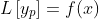 L\left[y_p\right]=f(x)
