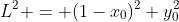 L^2 = (1-x_0)^2+y_0^2