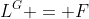 L^G = F