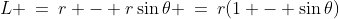 L \:=\:r - r\sin\theta \:=\:r(1 - \sin\theta)