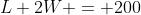 L+2W = 200