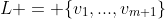 L = \{v_{1},...,v_{m+1}\}