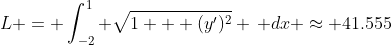 L = \int_{-2}^1 \sqrt{1 + (y')^2} \, dx \approx 41.555
